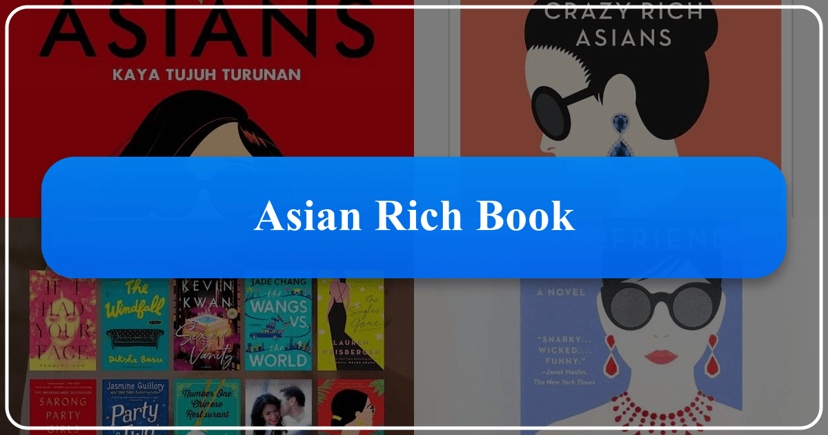 Exploring Kevin Kwan's "Crazy Rich Asians" trilogy and its cultural impact on literature and society. /images/asian-rich-book.png