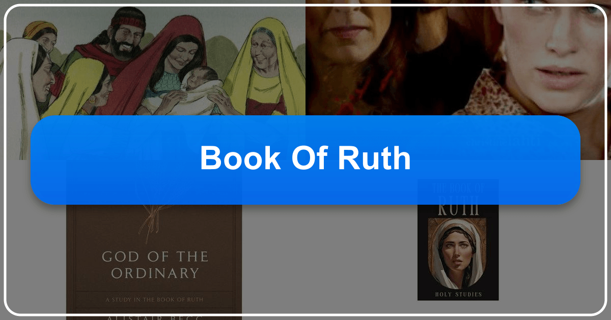 Exploring the timeless tale of the Book of Ruth, a story of loyalty, love, and redemption. /images/book-of-ruth.png