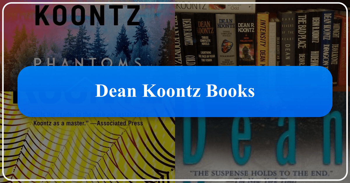 Exploring Dean Koontz's diverse novels and enduring impact on suspense fiction and popular literature genres. /images/dean-koontz-books.png
