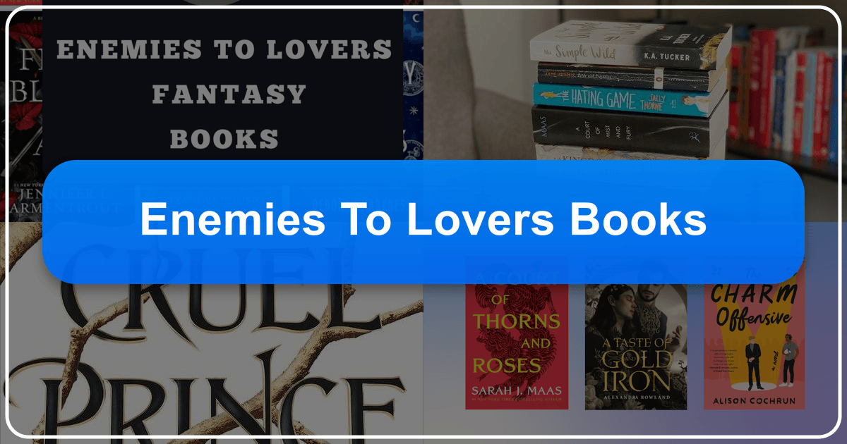 Exploring the enemies-to-lovers trope in romantic fiction and its enduring appeal across genres. /images/enemies-to-lovers-books.png