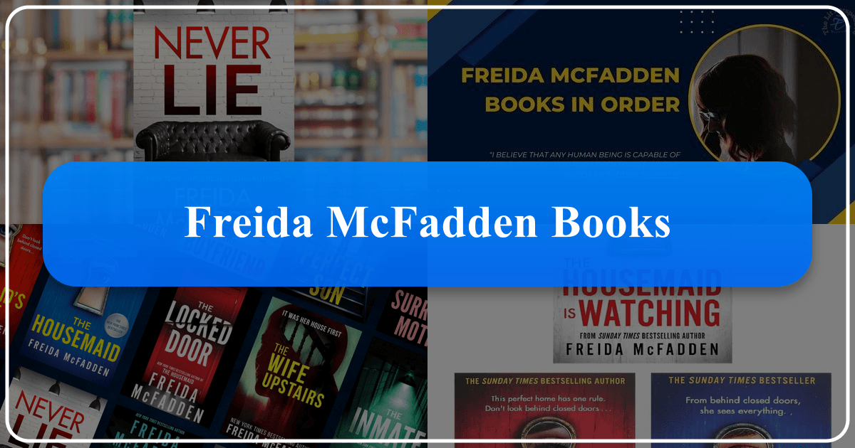 Exploring Freida McFadden's psychological thrillers, writing style, and extensive body of work with detailed guides and reading suggestions. /images/freida-mcfadden-books.png
