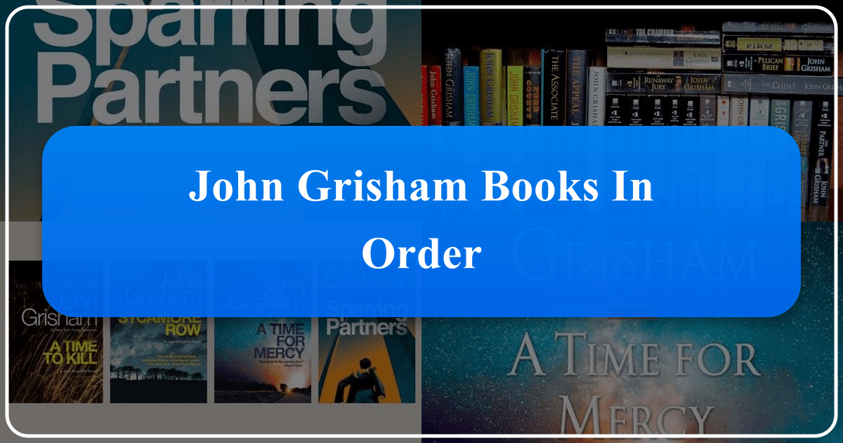 John Grisham's books and legacy, exploring his novels, series, and significant cultural impact as a legal thriller author. /images/john-grisham-books-in-order.png