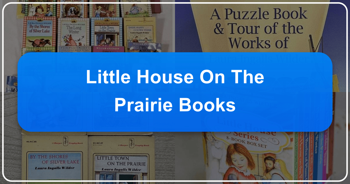 A comprehensive guide to the Little House on the Prairie books by Laura Ingalls Wilder. /images/little-house-on-the-prairie-books.png