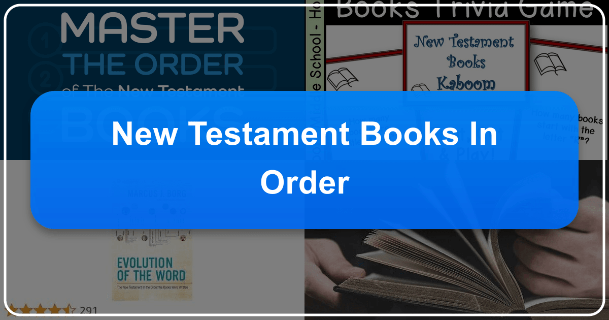 Comprehensive guide to the 27 New Testament books, exploring categorization, authorship, and historical context. /images/new-testament-books-in-order.png