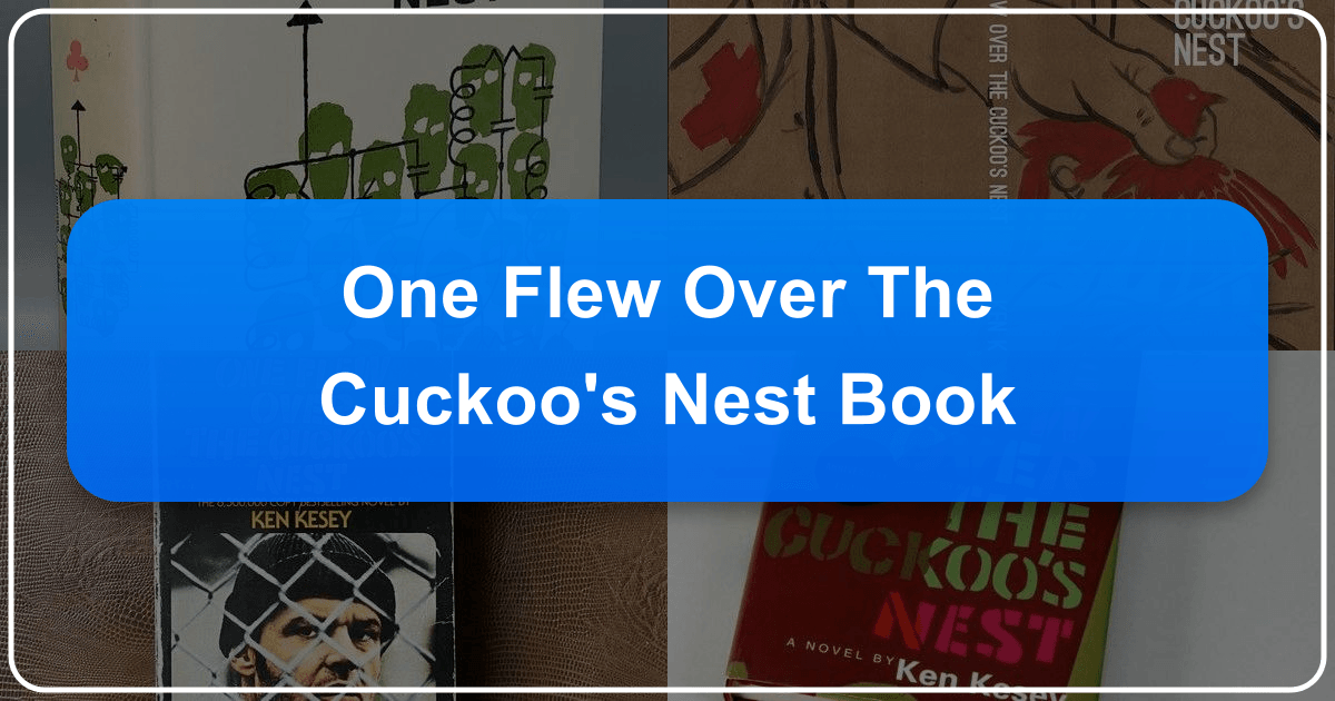 A comprehensive exploration of Ken Kesey's *One Flew Over the Cuckoo's Nest* novel, its themes, and lasting impact. /images/one-flew-over-the-cuckoos-nest-book.png