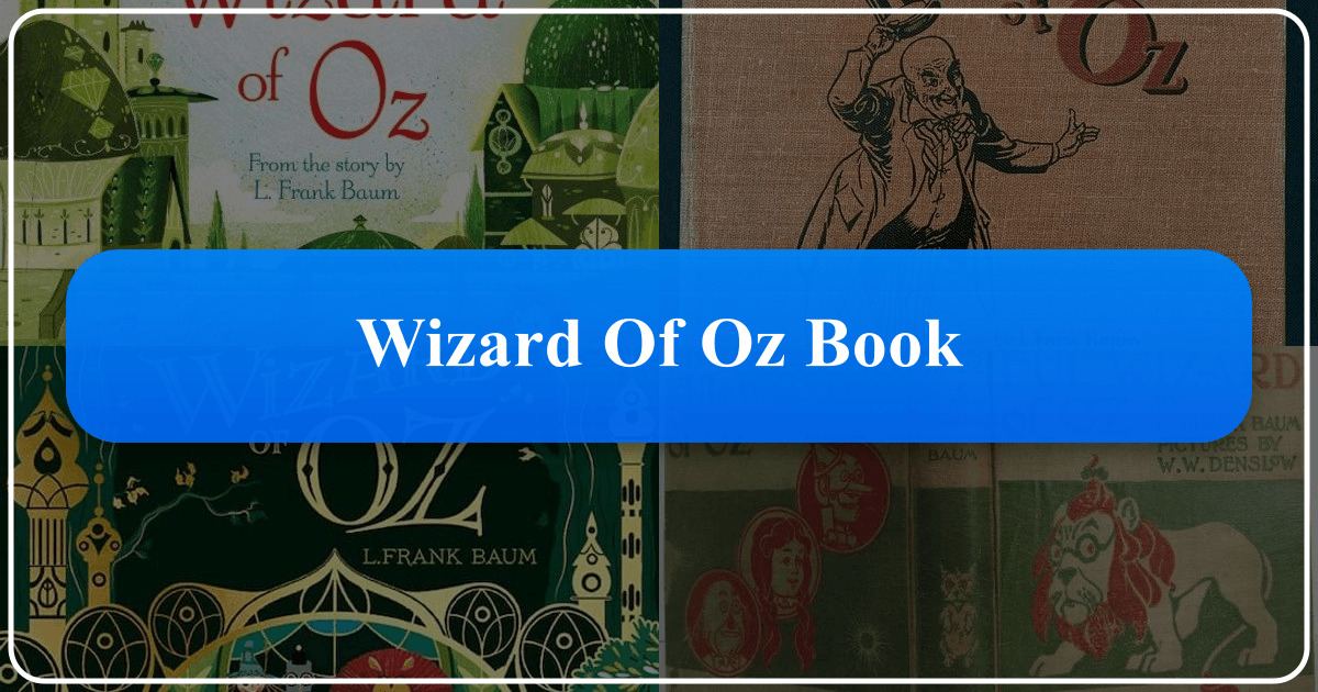 Exploring The Wonderful Wizard of Oz's enduring legacy and influence in literature and popular culture. /images/wizard-of-oz-book.png