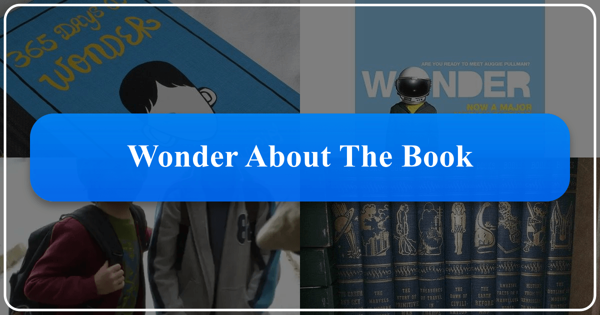R.J. Palacio's *Wonder* explores kindness, empathy, and acceptance, impacting readers and culture profoundly worldwide always. /images/wonder-about-the-book.png