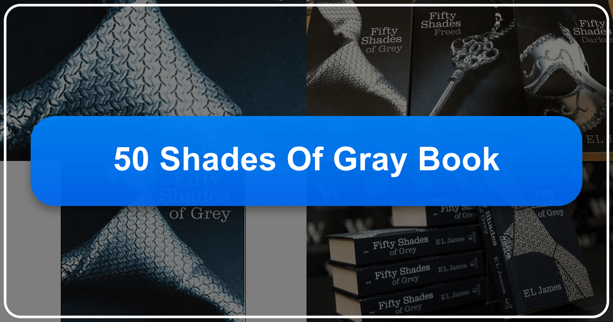 *Fifty Shades of Grey*: A Literary Phenomenon and its Cultural Impact on society and literature. /images/50-shades-of-gray-book.png