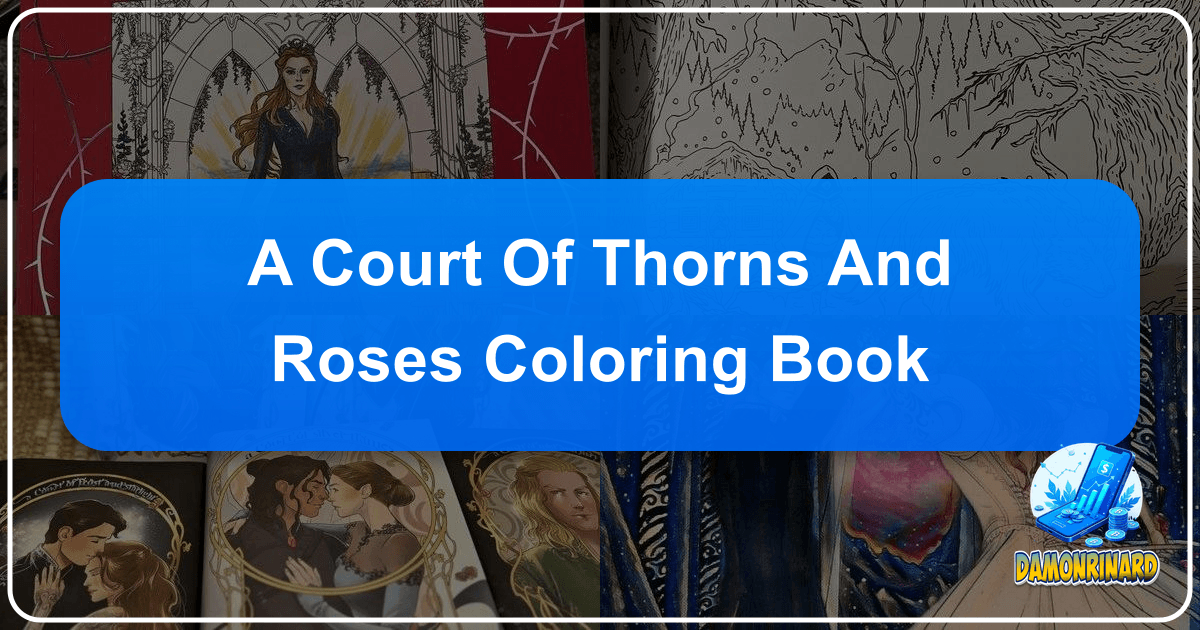 Lbibinders.org: A comprehensive literary platform celebrating books, authors, and reading. /images/a-court-of-thorns-and-roses-coloring-book.png