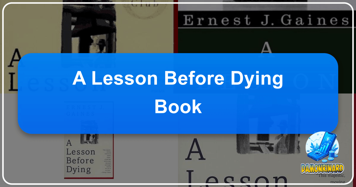 Exploring literature, authors, and learning with Lbibinders.org, a comprehensive online platform for book lovers and learners. /images/a-lesson-before-dying-book.png