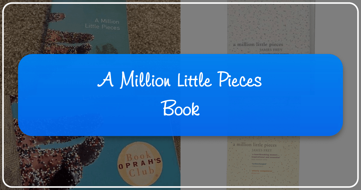 In-depth exploration of James Frey's controversial memoir, A Million Little Pieces, and its lasting literary impact. /images/a-million-little-pieces-book.png