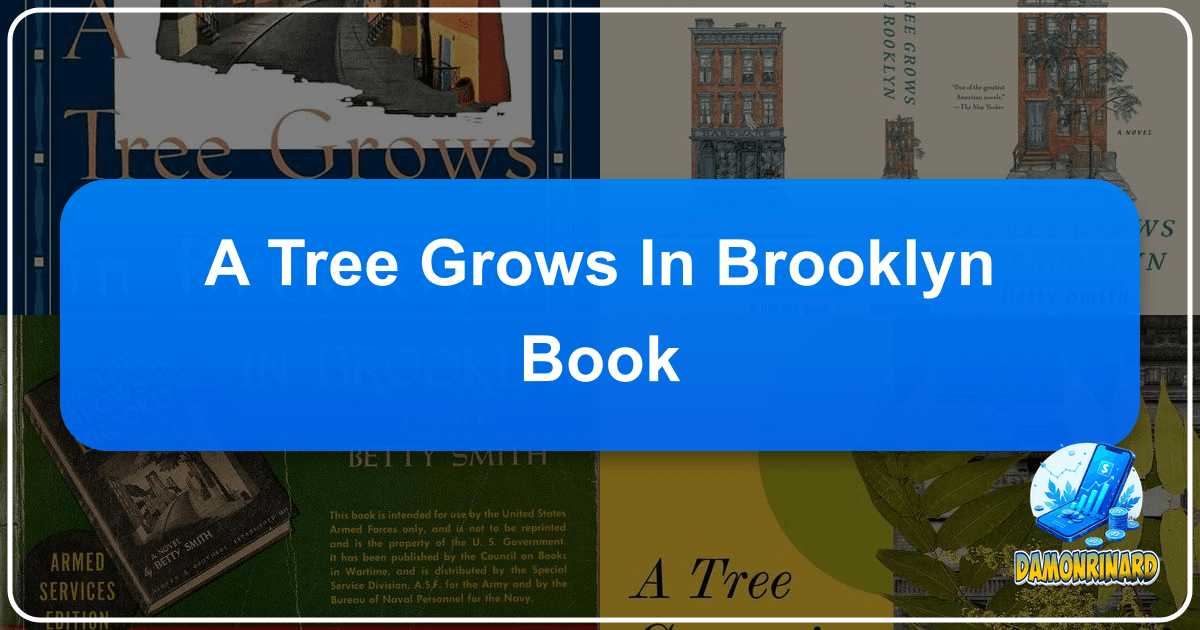 "A Tree Grows in Brooklyn" is a classic novel about resilience, hope, and the human spirit. /images/a-tree-grows-in-brooklyn-book.png