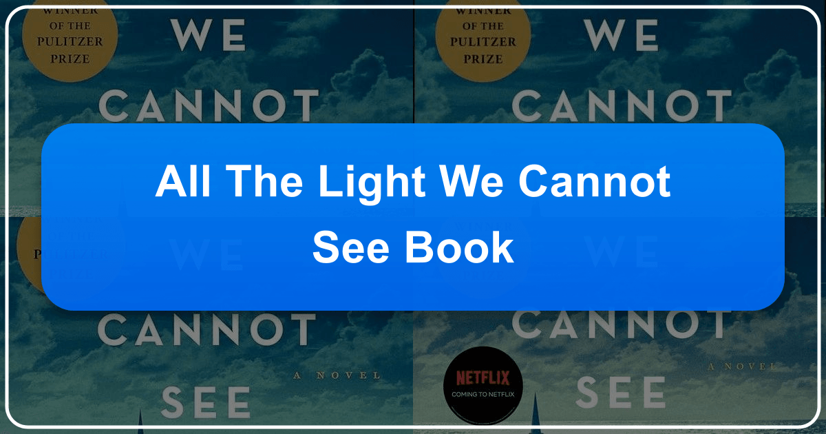 /images/all-the-light-we-cannot-see-book.png /images/all-the-light-we-cannot-see-book.png