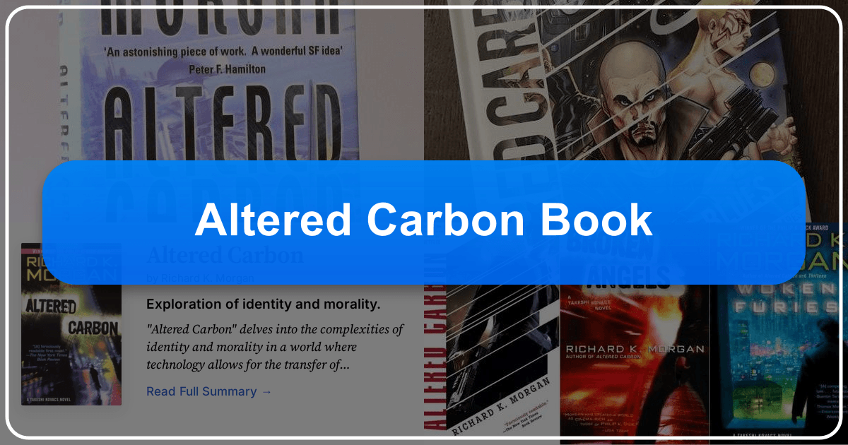 Richard K. Morgan's cyberpunk novel *Altered Carbon* explores identity, mortality, and technology's impact. /images/altered-carbon-book.png