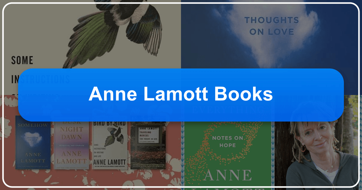 Explore Anne Lamott's literary works, themes, and cultural impact as a celebrated American author and spiritual guide. /images/anne-lamott-books.png