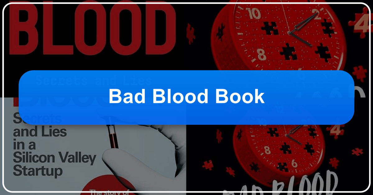 *Bad Blood* book: a deep dive into genres, authors, and cultural impact of the Theranos scandal story. /images/bad-blood-book.png