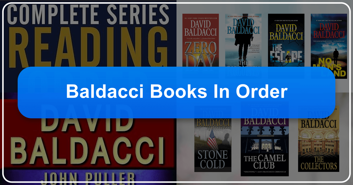 David Baldacci's books in chronological order, exploring his suspenseful novels and literary achievements. /images/baldacci-books-in-order.png