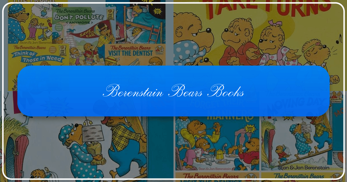 The Berenstain Bears books offer heartwarming stories and valuable life lessons for young readers and families alike always. /images/berenstain-bears-books.png