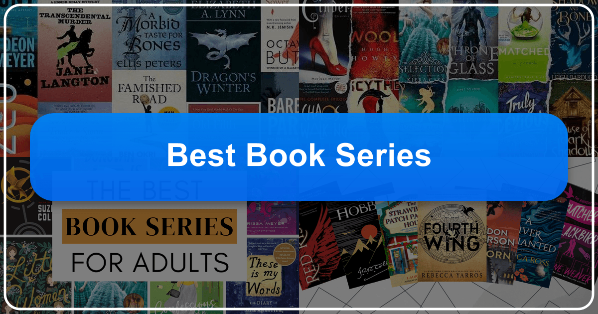 A comprehensive guide to the best book series across various genres and literary styles for readers. /images/best-book-series.png