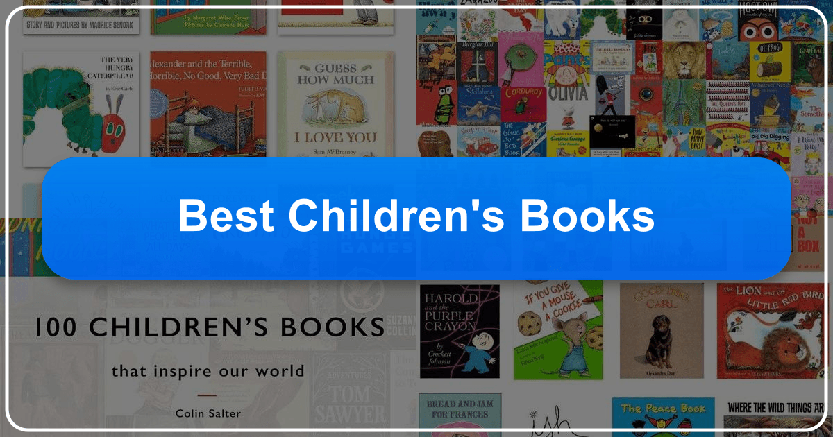 A comprehensive guide to the best children's books for parents and educators to foster a lifelong love of reading. /images/best-childrens-books.png