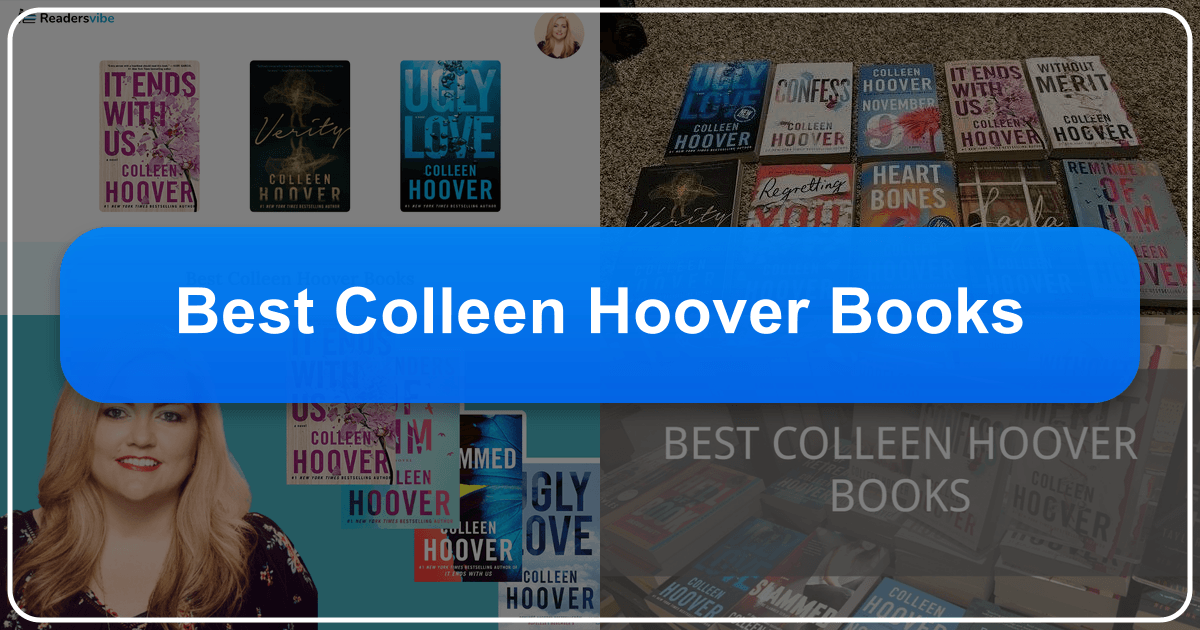 Exploring Colleen Hoover's literary universe and her emotionally resonant novels. /images/best-colleen-hoover-books.png