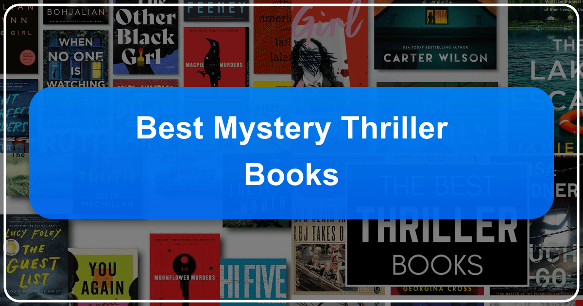 A comprehensive guide to the best mystery thriller books and their captivating world of suspense and intrigue always. /images/best-mystery-thriller-books.png