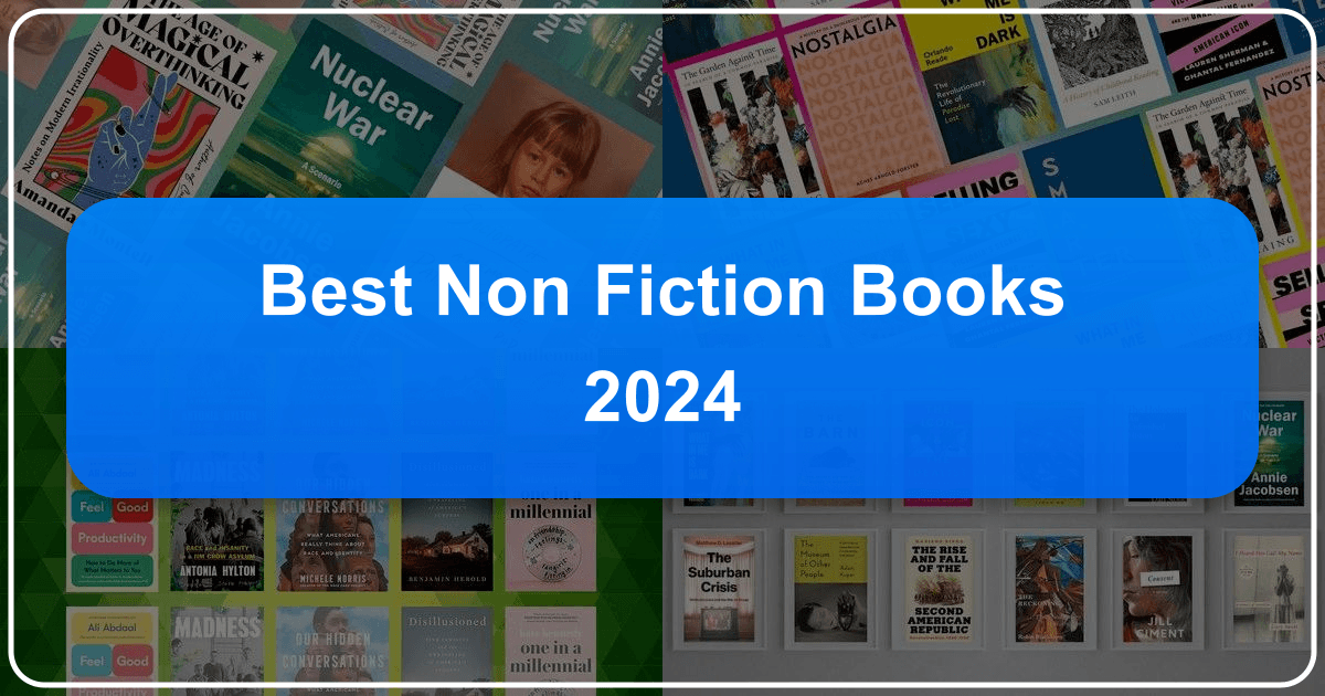 Comprehensive guide to the best nonfiction books of 2024, exploring diverse themes and genres. /images/best-non-fiction-books-2024.png