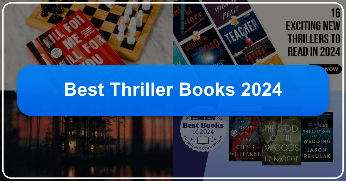 Exploring the best thriller books of 2024, genres, authors, and cultural impact in the literary world. /images/best-thriller-books-2024.png