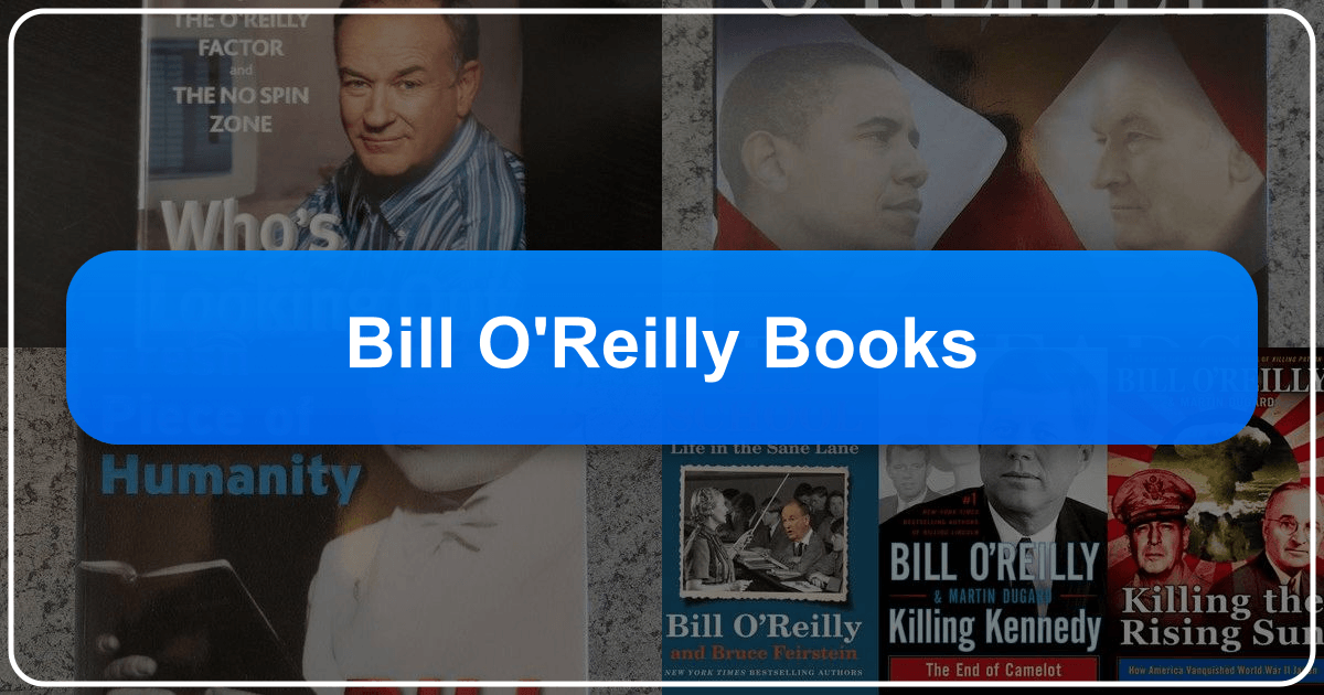 Bill O'Reilly's literary works and impact on cultural landscape through his narrative history and political commentary books. /images/bill-oreilly-books.png