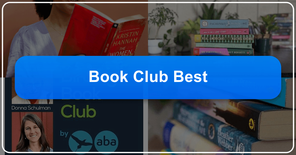 Comprehensive guide to selecting the perfect book for a book club, considering genre, themes, and discussion potential. /images/book-club-best.png