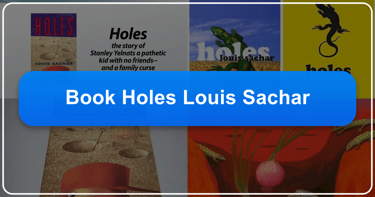 Exploring Louis Sachar's novel *Holes*, its themes, and lasting cultural impact on readers of all ages. /images/book-holes-louis-sachar.png