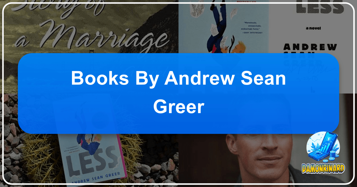 Exploring Andrew Sean Greer's literary world, humor, and humanity in his notable works. /images/books-by-andrew-sean-greer.png