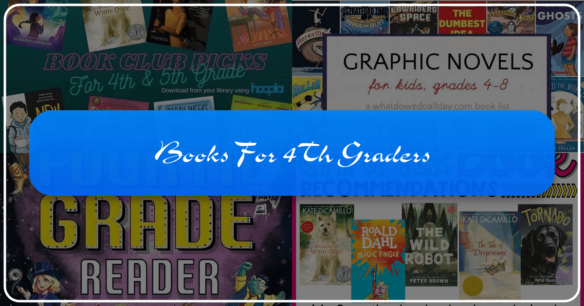 Guiding fourth graders towards a lifelong love of reading with diverse book genres and authors. /images/books-for-4th-graders.png