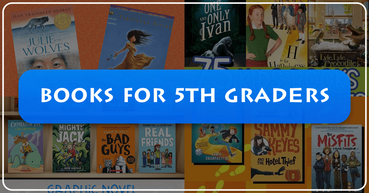 A comprehensive guide to choosing suitable books for 5th graders, exploring genres and literary development. /images/books-for-5th-graders.png