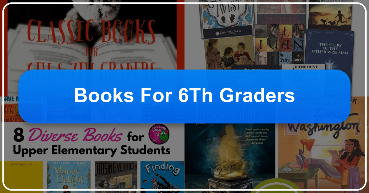 A curated guide to literature for 6th graders, exploring genres, authors, and resources for a lifelong love of reading. /images/books-for-6th-graders.png
