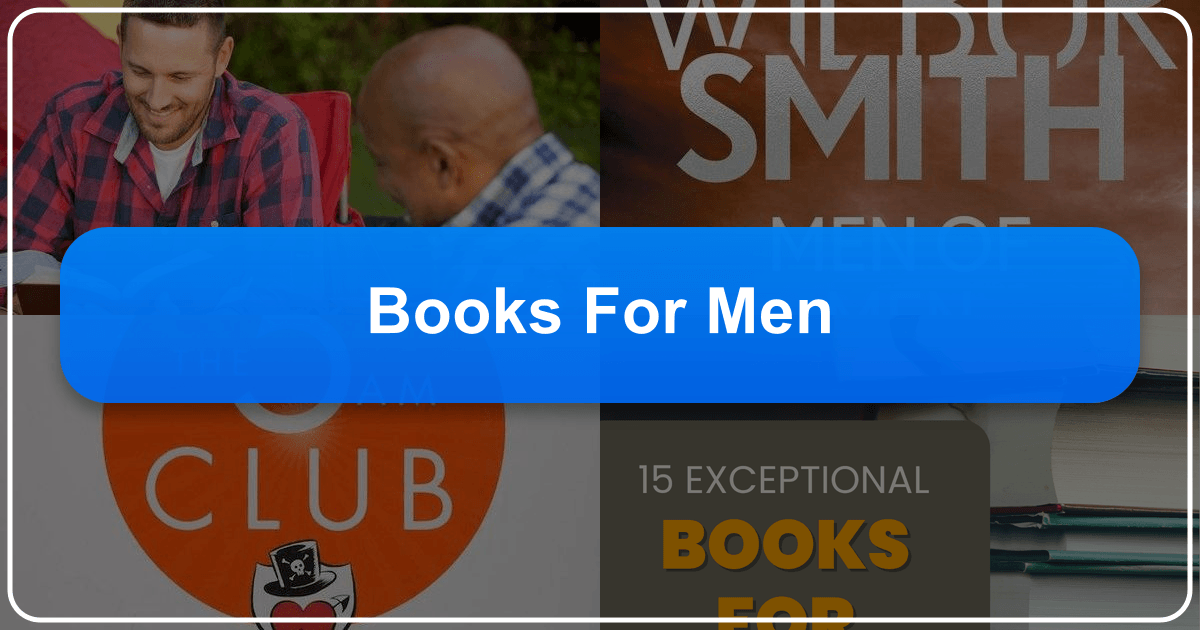 Exploring literature for men, a journey of self-discovery, and understanding masculinity through diverse genres and authors. /images/books-for-men.png