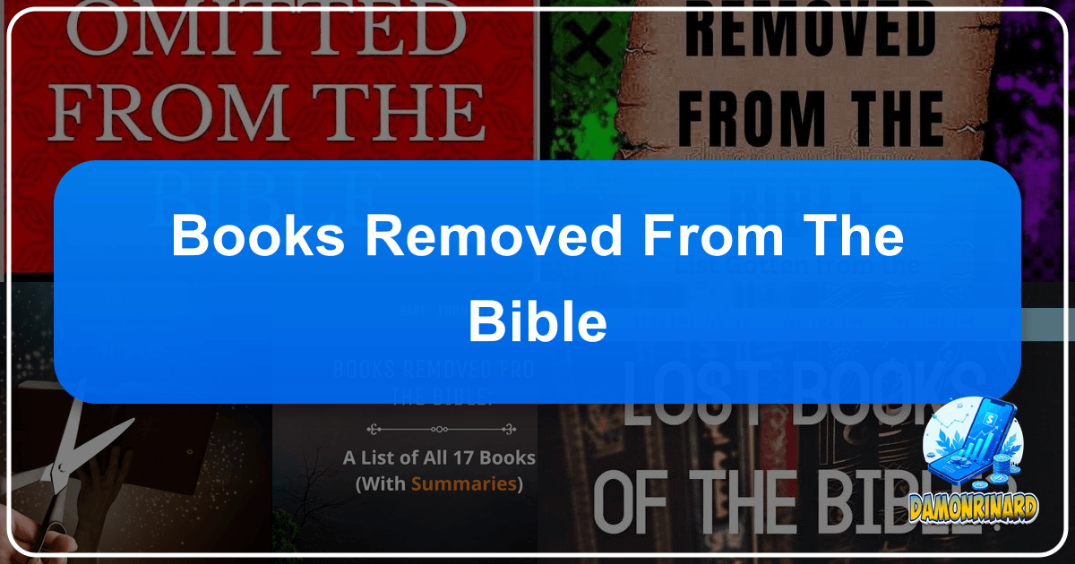Exploring literature, authors, reading, libraries, and cultural impact at Lbibinders.org. /images/books-removed-from-the-bible.png
