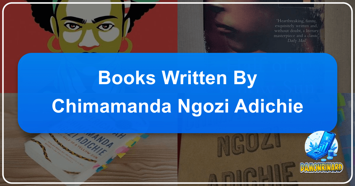 /images/books-written-by-chimamanda-ngozi-adichie.png /images/books-written-by-chimamanda-ngozi-adichie.png