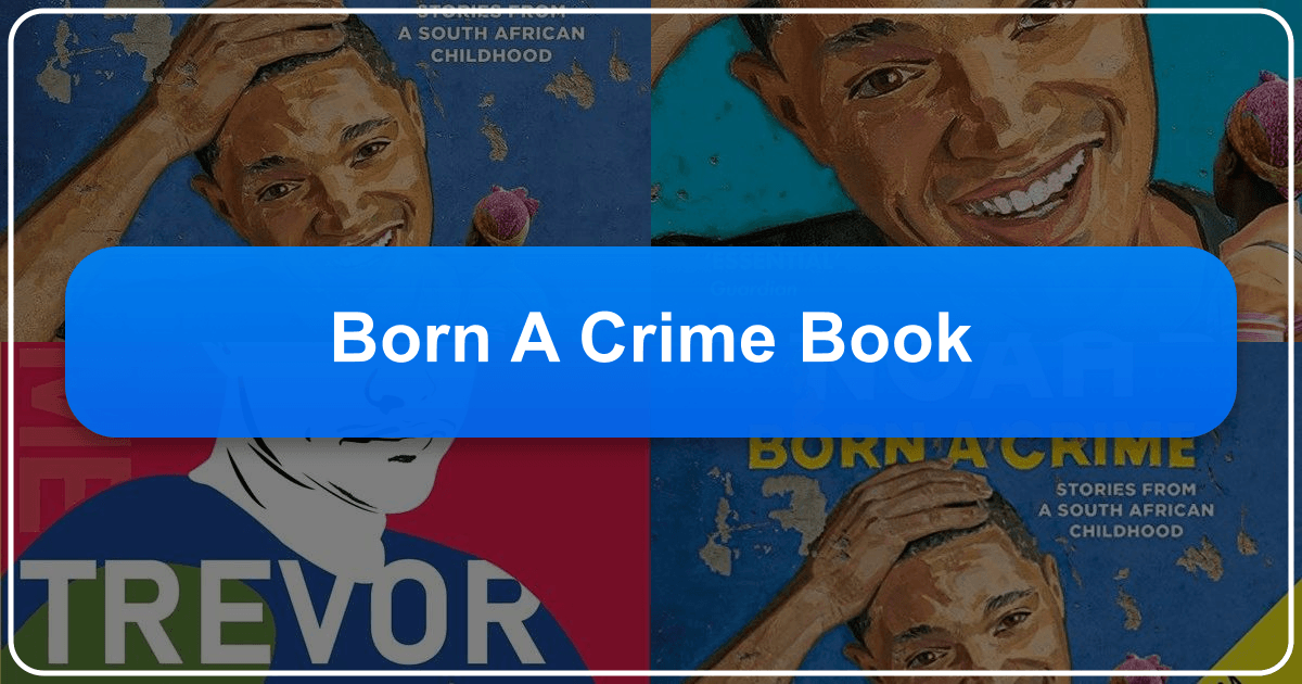Trevor Noah's "Born a Crime" memoir is a powerful exploration of identity and resilience. /images/born-a-crime-book.png