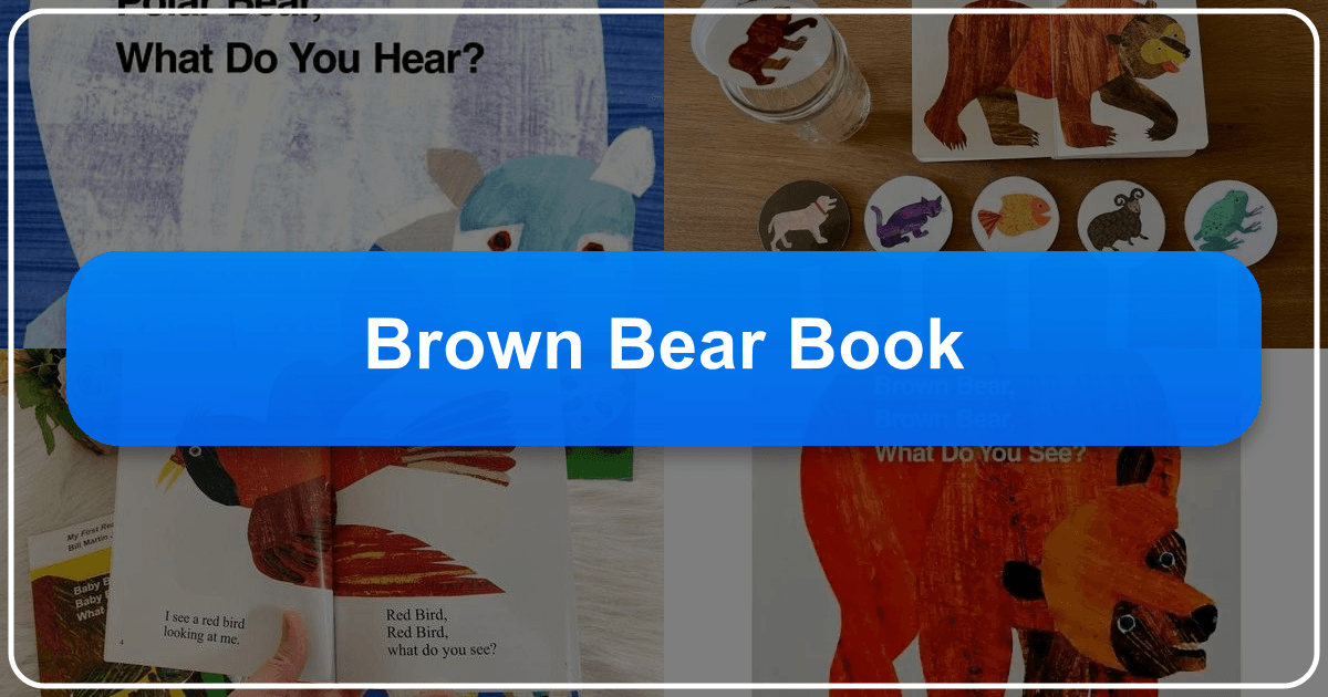 Exploring the timeless appeal and cultural impact of "Brown Bear, Brown Bear, What Do You See?" children's book. /images/brown-bear-book.png