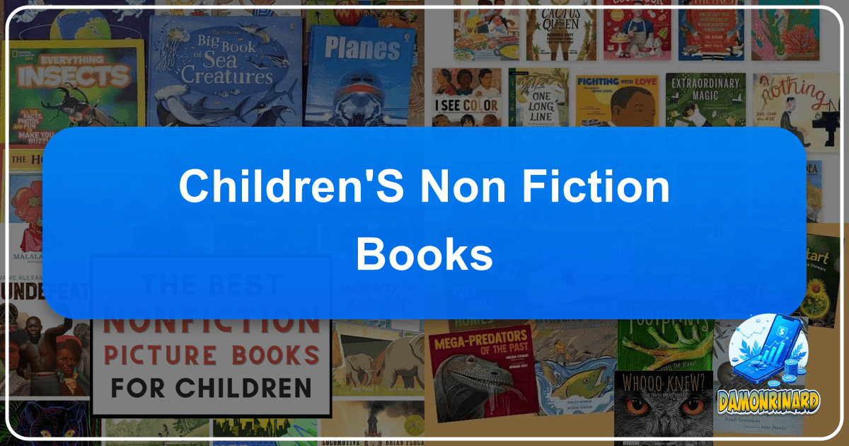 Exploring the vast and transformative world of literature, books, and their profound impact on culture and society. /images/childrens-non-fiction-books.png