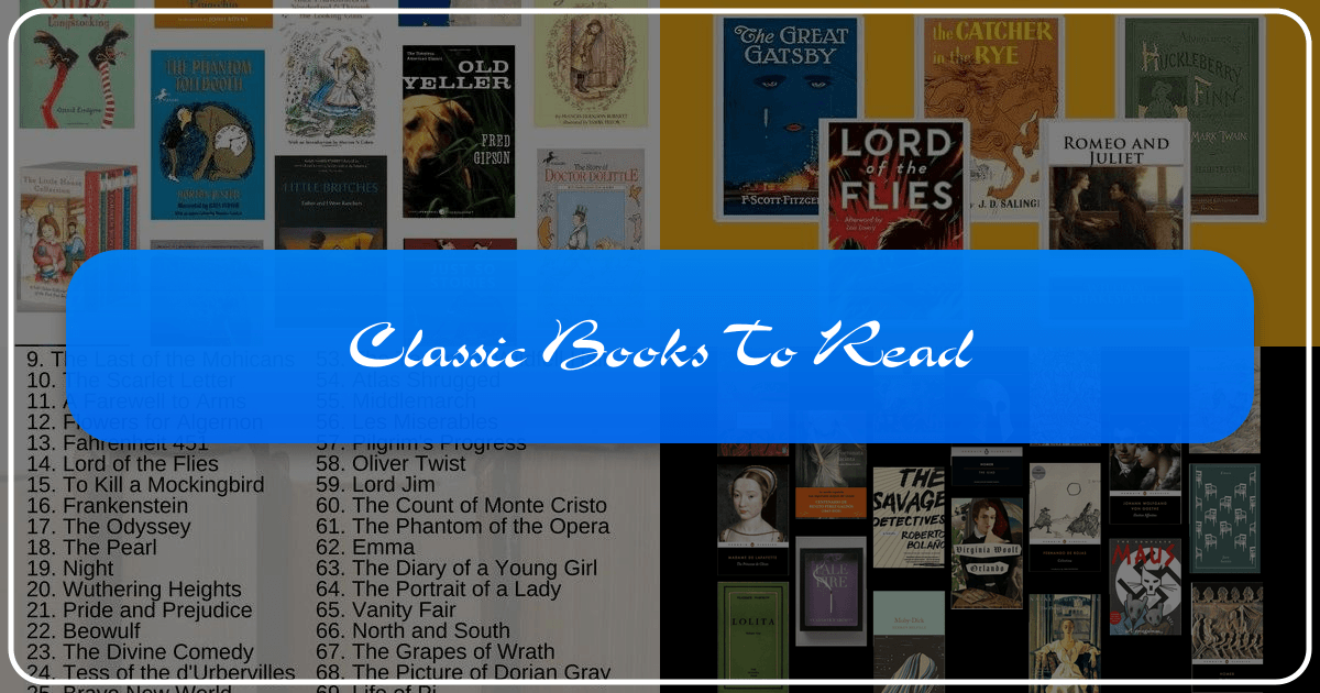 Exploring classic literature and its timeless impact on human culture and society through influential works and authors. /images/classic-books-to-read.png