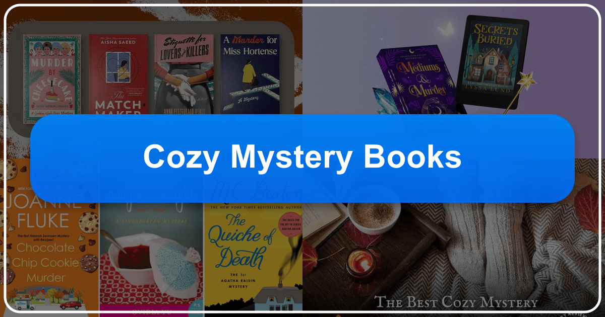 Exploring cozy mystery books and their unique blend of intrigue, comfort, and community-driven narratives. /images/cozy-mystery-books.png