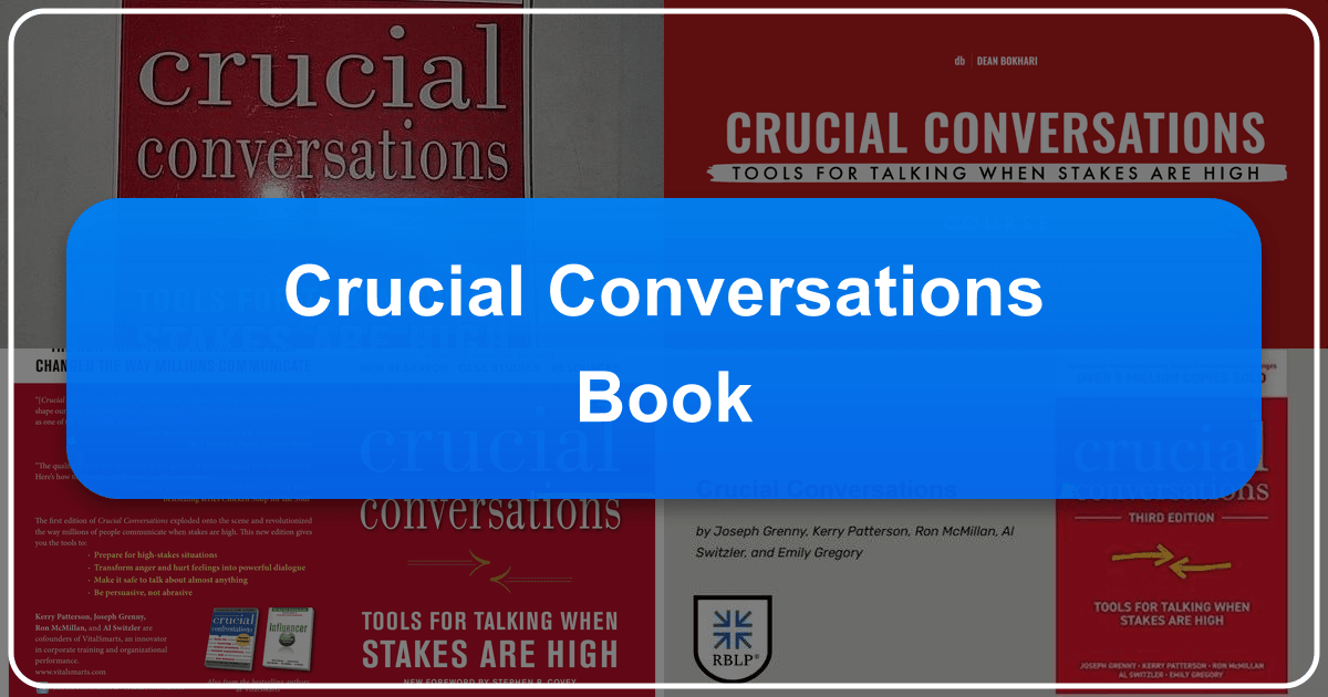 "Crucial Conversations" book offers strategies for navigating challenging conversations with practical tools and techniques. /images/crucial-conversations-book.png