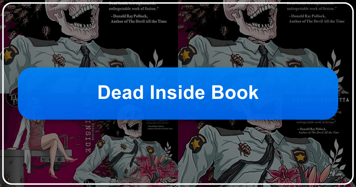 Exploring the concept of "dead inside" in literature and its cultural significance and impact. /images/dead-inside-book.png