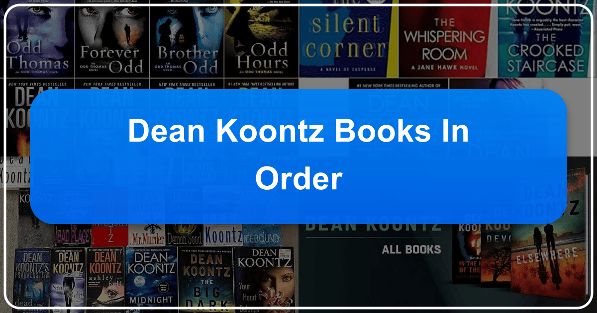 Dean Koontz's books in order, a comprehensive guide to his horror, thriller, and science fiction works. /images/dean-koontz-books-in-order.png