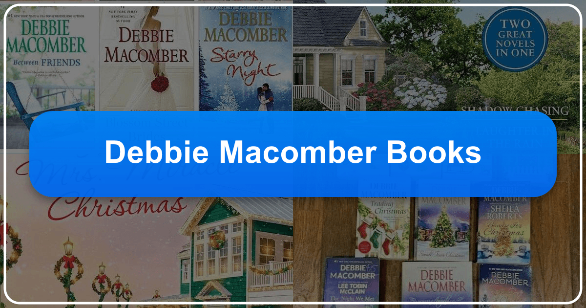Debbie Macomber's heartwarming novels explore love, family, and community. /images/debbie-macomber-books.png