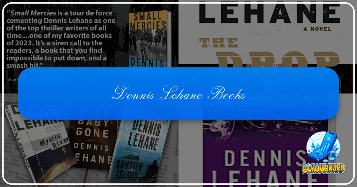 Exploring Dennis Lehane's literary world of gritty realism and moral complexity. /images/dennis-lehane-books.png