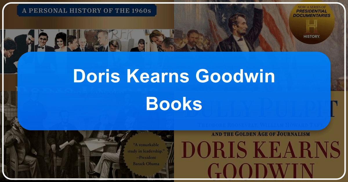 Doris Kearns Goodwin's historical biographies and narrative style have captivated readers worldwide with insightful storytelling. /images/doris-kearns-goodwin-books.png