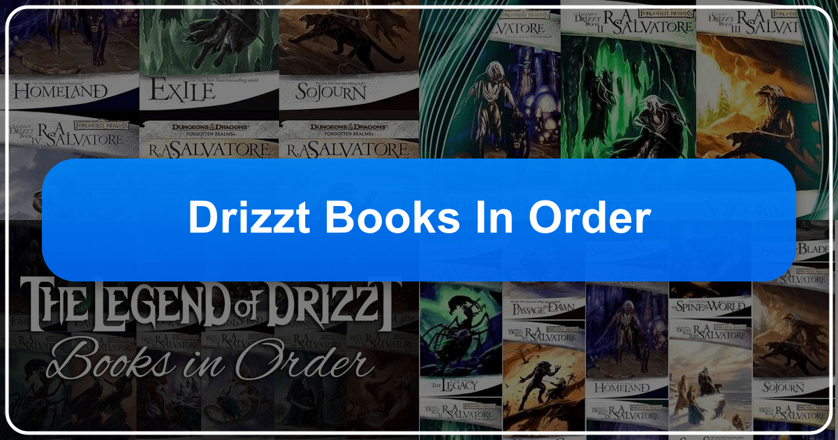 Drizzt Do'Urden's journey through the Forgotten Realms in chronological book order and analysis. /images/drizzt-books-in-order.png